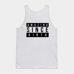 Amazing Since Birth Tank Top